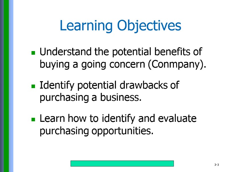 Learning Objectives Understand the potential benefits of buying a going concern (Conmpany).  Identify